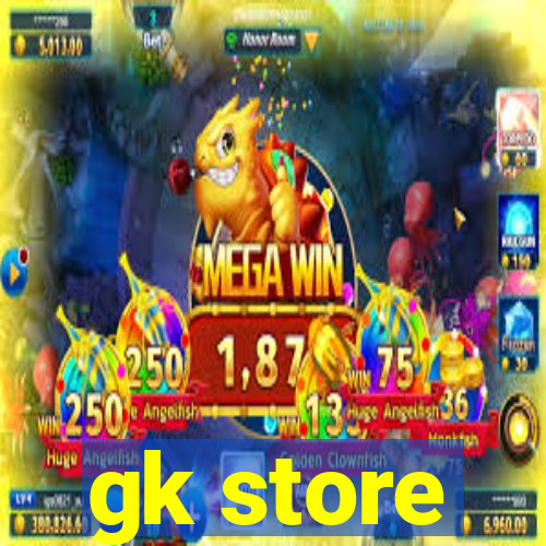 gk store